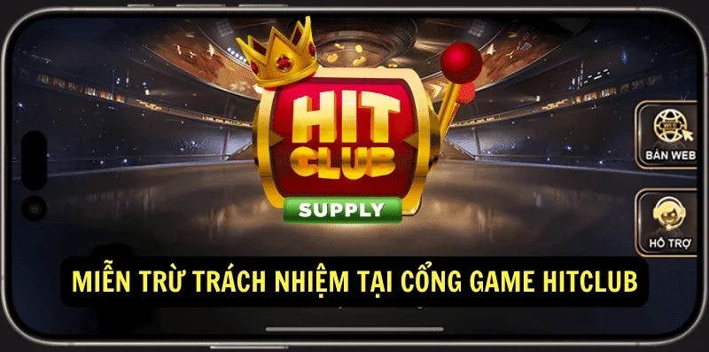 Miễn trừ trách nhiệm HIT CLUB