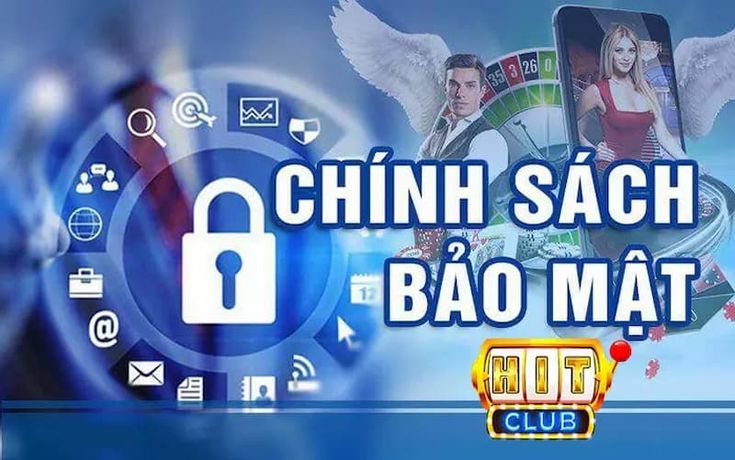 Chính sách bảo mật HIT CLUB